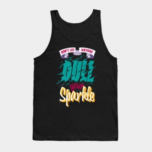 Dont let anyone dull your Sparkle Tank Top